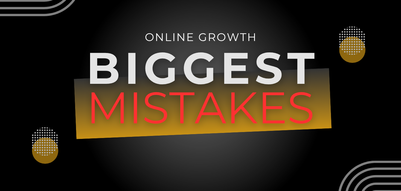 Modern graphic design with the headline “Online Growth: Biggest Mistakes” in bold white and red text on a black background with gold and gradient accents
